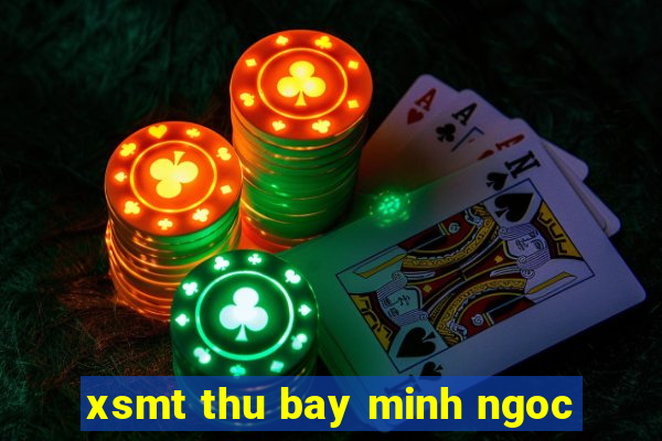 xsmt thu bay minh ngoc