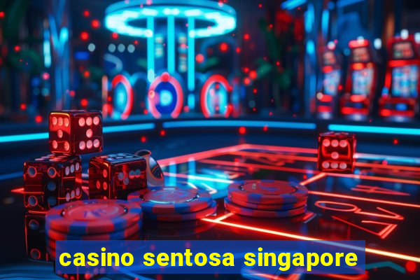 casino sentosa singapore