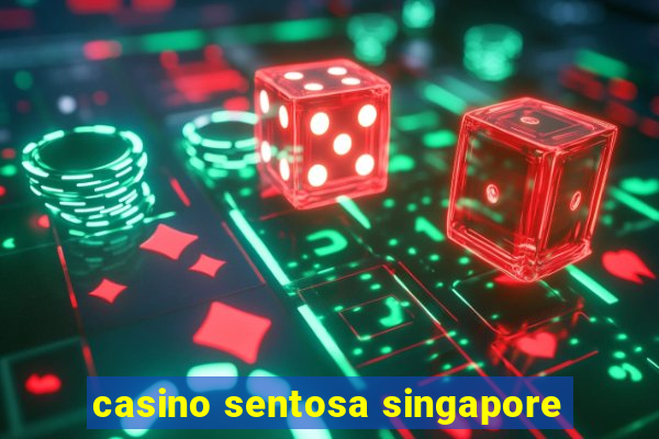 casino sentosa singapore