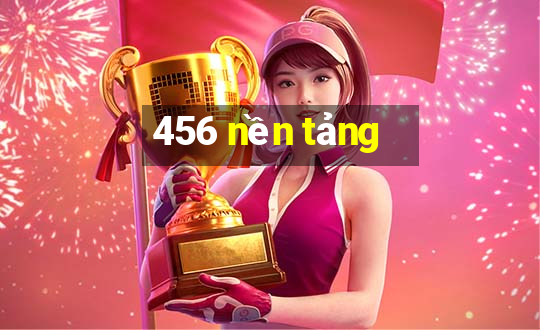 456 nền tảng