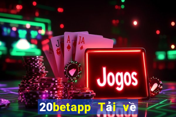 20betapp Tải về 20bet Fun88 Android