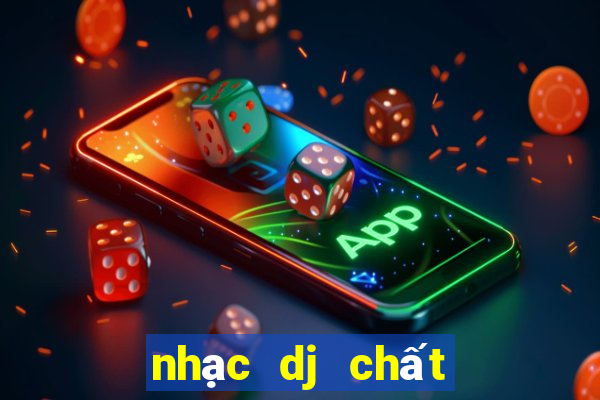 nhạc dj chất lượng cao