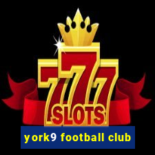 york9 football club