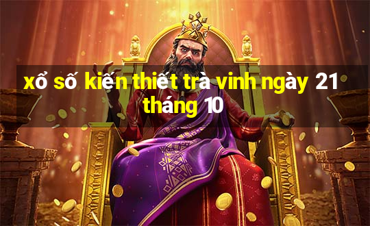 xổ số kiến thiết trà vinh ngày 21 tháng 10