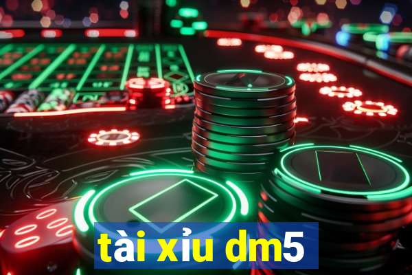 tài xỉu dm5