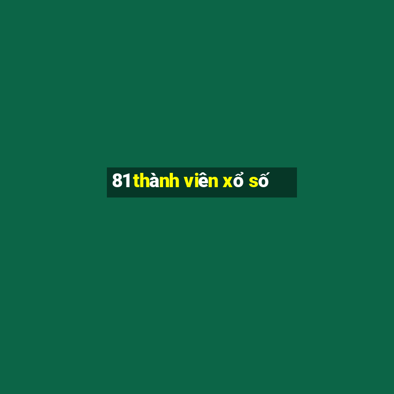 81 thành viên xổ số