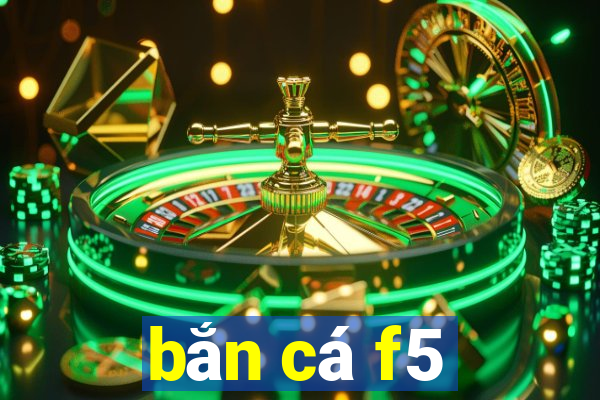 bắn cá f5