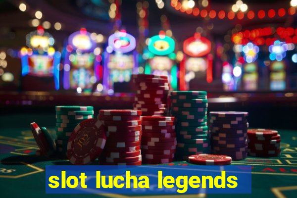 slot lucha legends