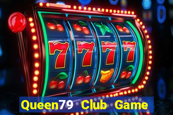 Queen79 Club Game Bài Nạp Sms