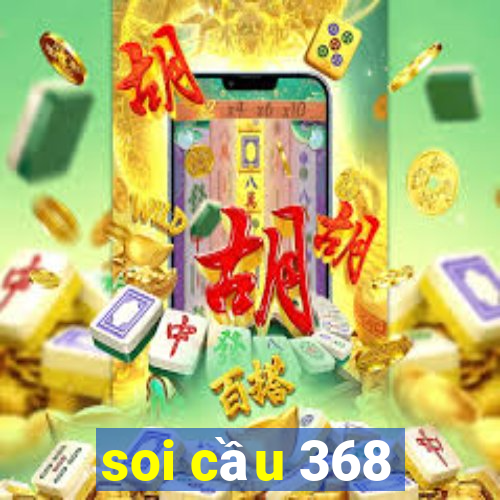 soi cầu 368