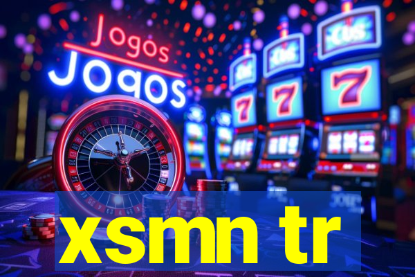 xsmn tr