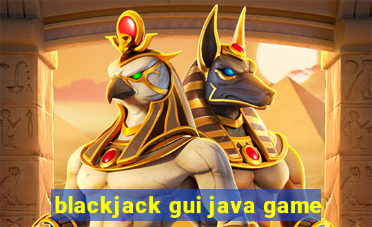 blackjack gui java game