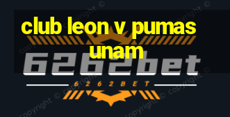 club leon v pumas unam