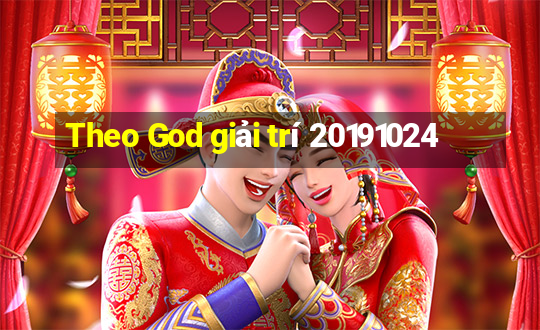 Theo God giải trí 20191024