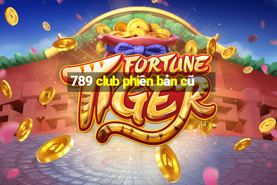 789 club phiên bản cũ