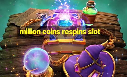 million coins respins slot