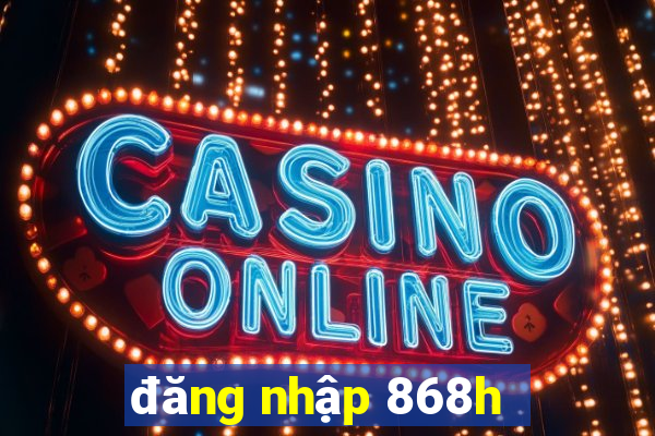 đăng nhập 868h