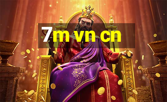 7m vn cn