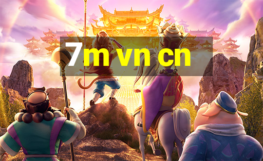 7m vn cn