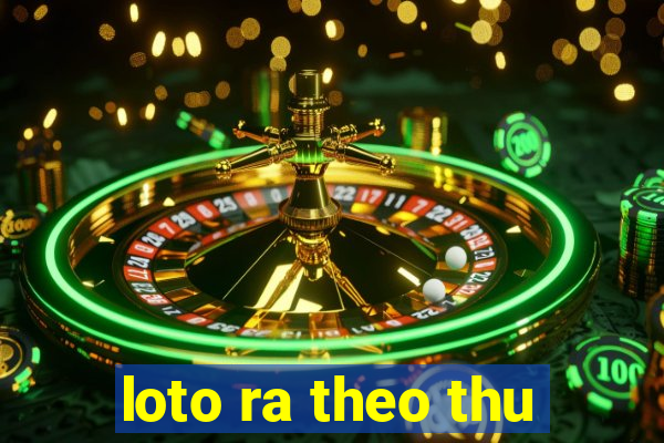 loto ra theo thu