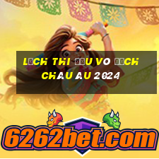 lịch thi đấu vô địch châu âu 2024