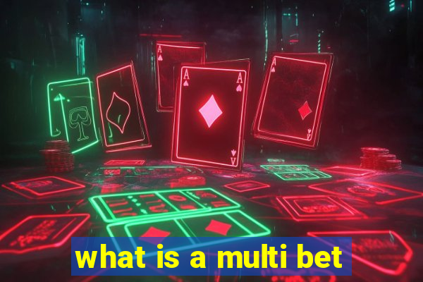 what is a multi bet