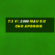 Tải về 2000 Màu sắc cho Android