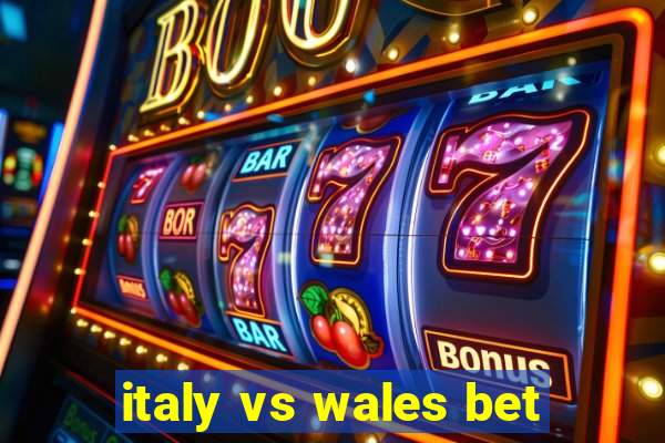 italy vs wales bet