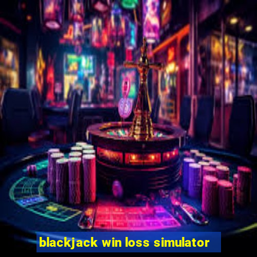 blackjack win loss simulator