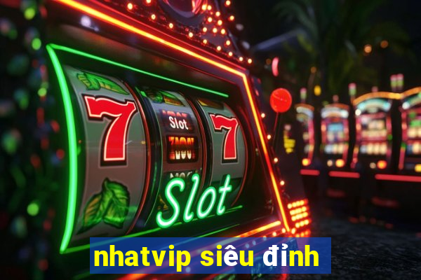 nhatvip siêu đỉnh