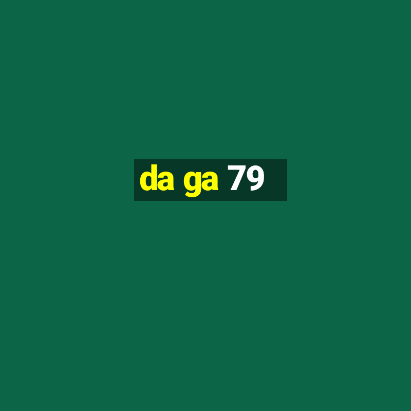 da ga 79