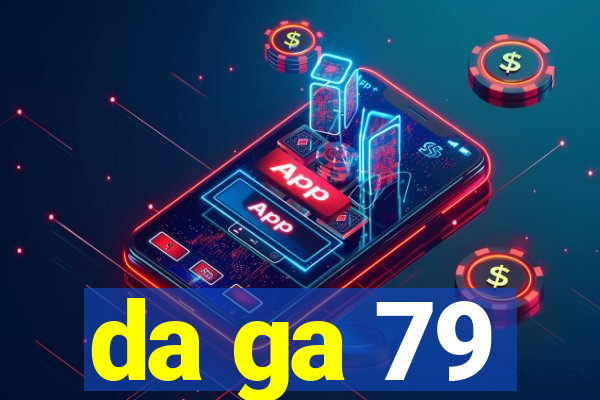 da ga 79