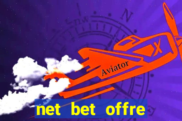 net bet offre premier pari