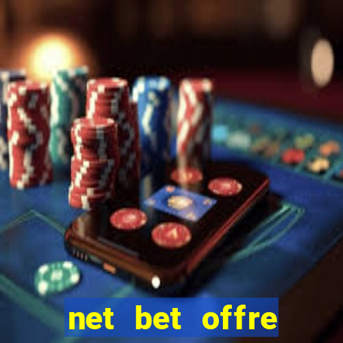 net bet offre premier pari