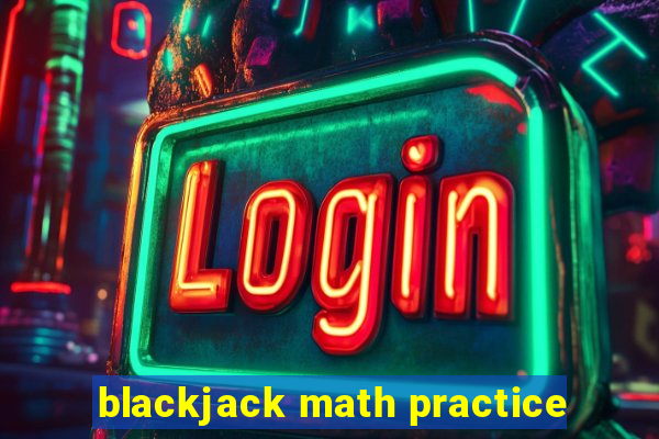 blackjack math practice