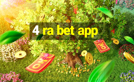 4 ra bet app