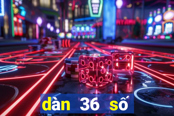 dàn 36 số miễn phí