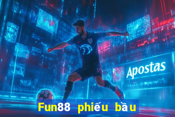 Fun88 phiếu bầu 1 xổ số