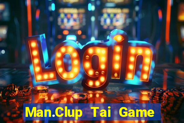 Man.Clup Tai Game Bài Đổi Thưởng Uy Tín