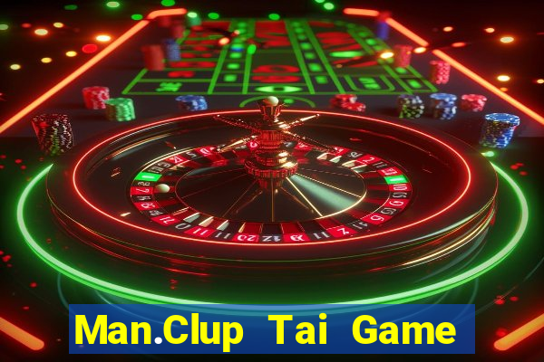 Man.Clup Tai Game Bài Đổi Thưởng Uy Tín