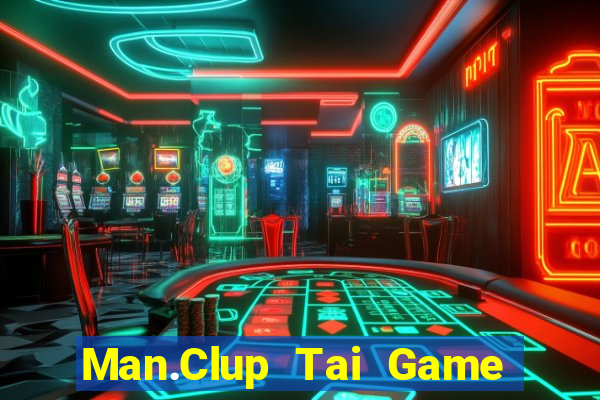 Man.Clup Tai Game Bài Đổi Thưởng Uy Tín