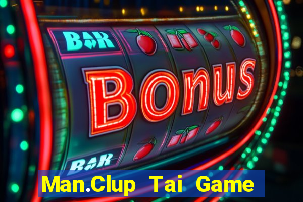 Man.Clup Tai Game Bài Đổi Thưởng Uy Tín