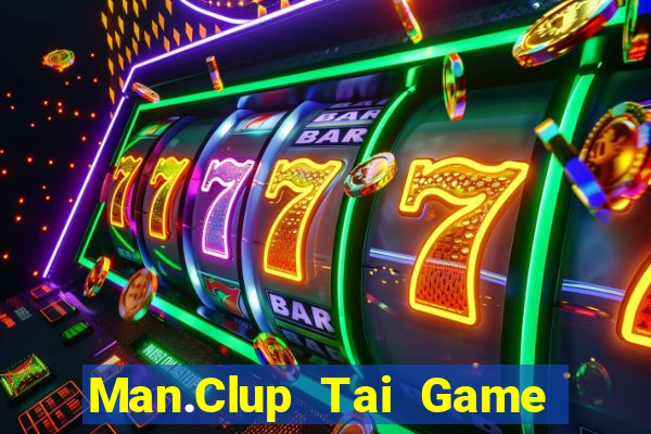 Man.Clup Tai Game Bài Đổi Thưởng Uy Tín