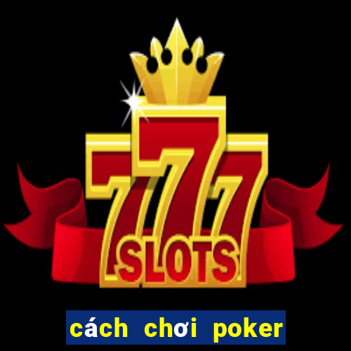 cách chơi poker trên n8