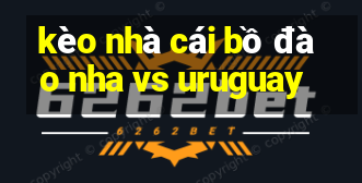 kèo nhà cái bồ đào nha vs uruguay