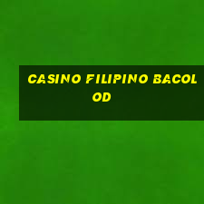 casino filipino bacolod