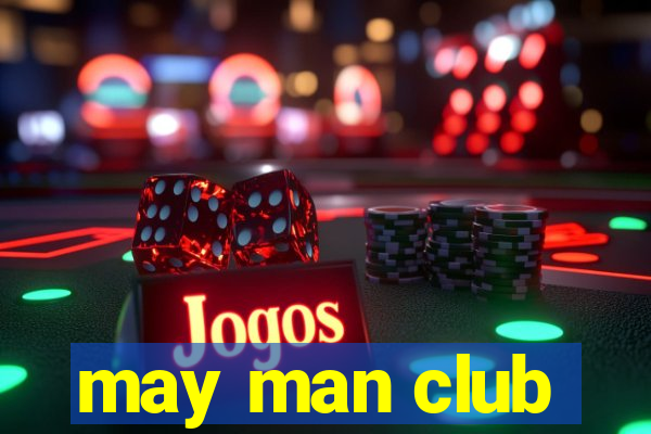 may man club