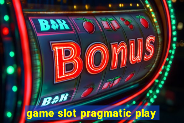 game slot pragmatic play