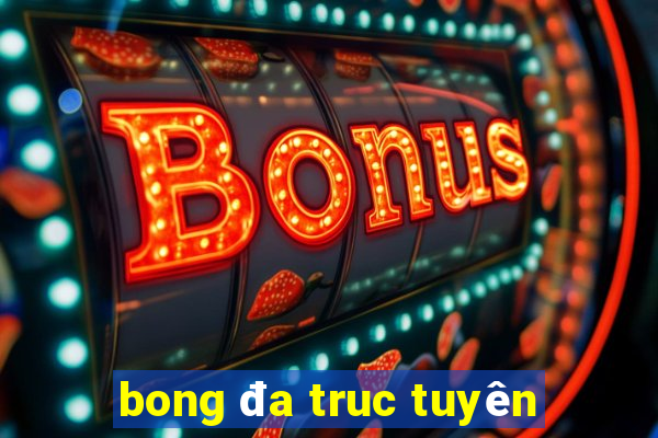 bong đa truc tuyên