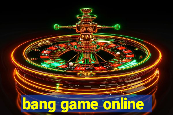 bang game online